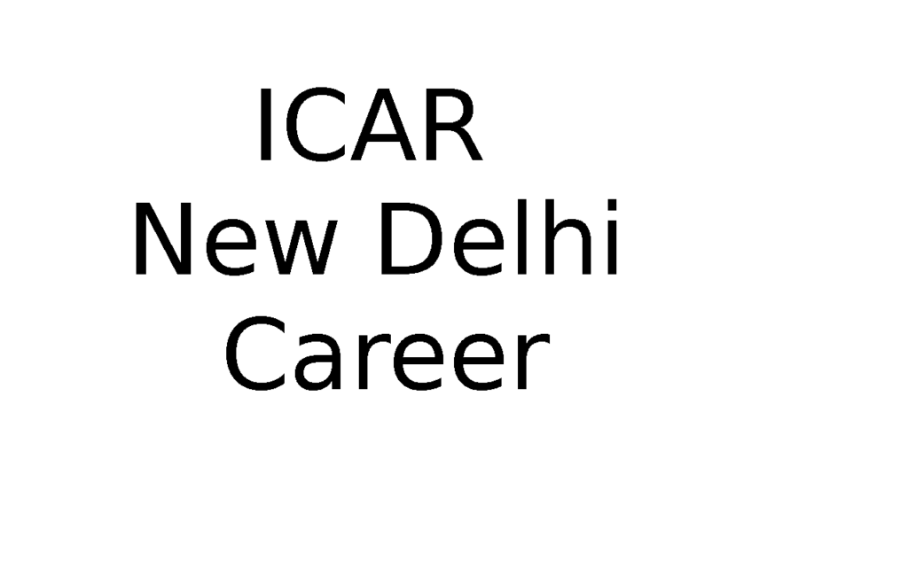 ICAR New Delhi Career